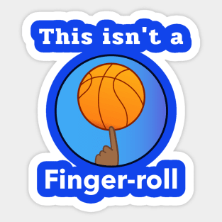 This Isn't A Finger-Roll Sticker